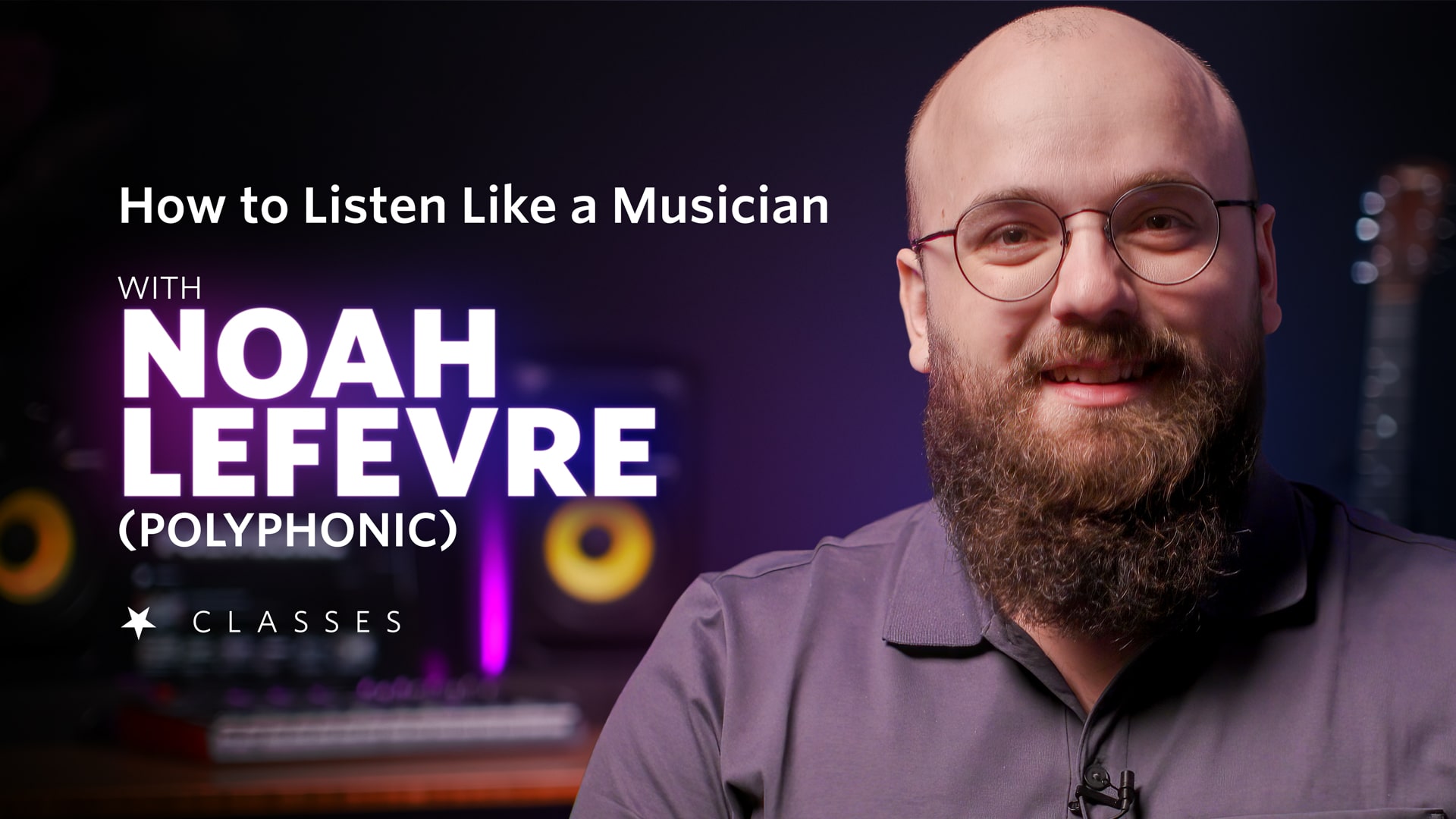How to Listen like a Musician by Noah Lefevre of Polyphonic, a Nebula Class