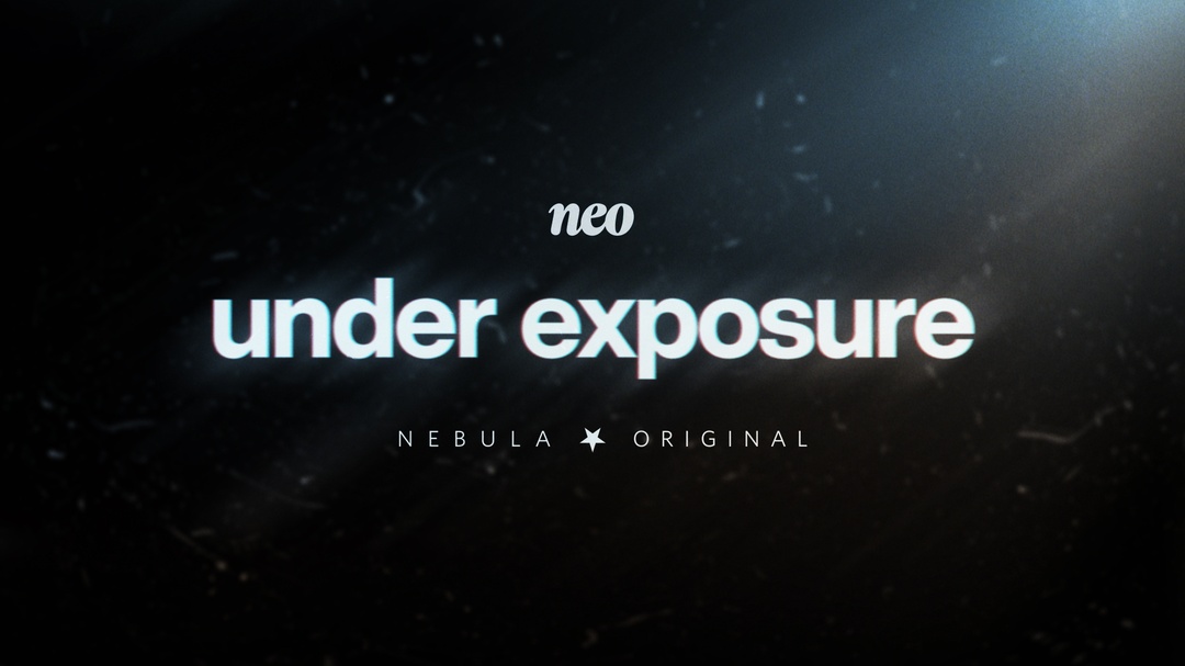 neo  — Under Exposure