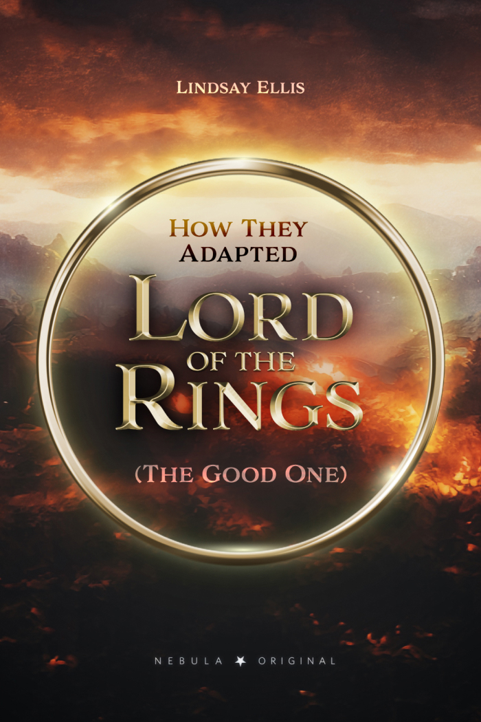 How they adapted Lord of the Rings (the good one) by Lindsay Ellis