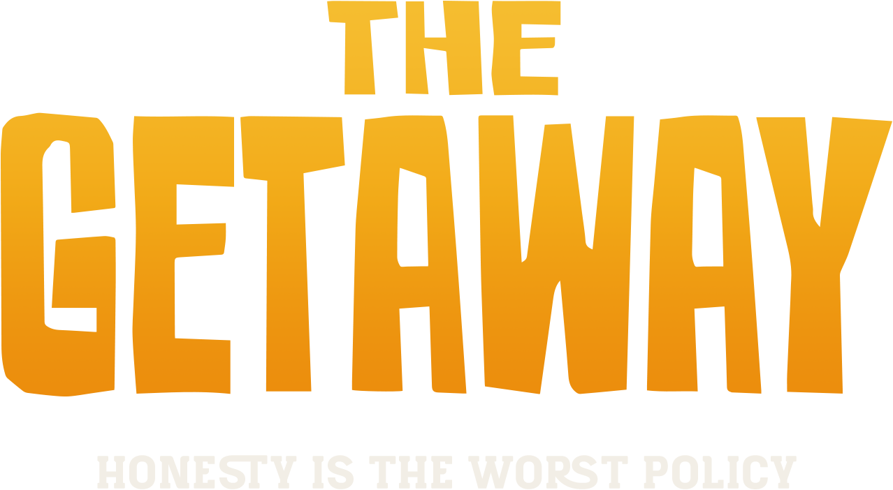 The Getaway - Honesty is the worst policy