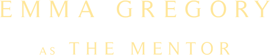 Emma Gregory as the Mentor