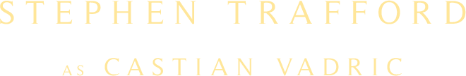 Stephen Trafford as Castian Vadric